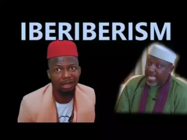 Video: EmmaOMG ft Gov Rochas Okorocha – Iberiberism